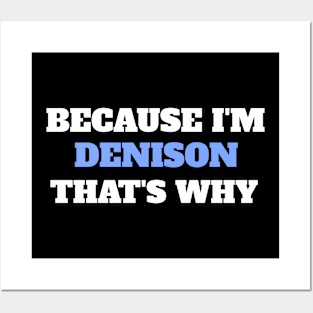 Because I'm Denison That's Why Posters and Art